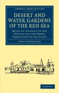 Desert and Water Gardens of the Red Sea di Crossland Cyril, Cyril Crossland edito da Cambridge University Press