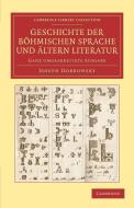 Geschichte Der Bohmischen Sprache Und Altern Literatur di Joseph Dobrowsky edito da Cambridge University Press