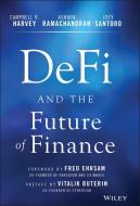 Defi and the Future of Finance di Campbell R. Harvey, Ashwin Ramachandran, Joey Santoro edito da WILEY