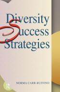 Diversity Success Strategies di Norma Carr-Ruffino edito da Taylor & Francis Ltd