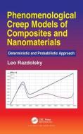 Phenomenological Creep Models of Composites and Nanomaterials di Leo Razdolsky edito da Taylor & Francis Ltd