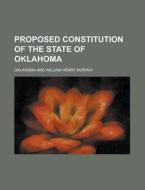 Proposed Constitution Of The State Of Ok di Oklahoma edito da Rarebooksclub.com