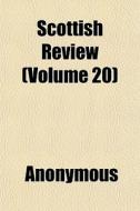 Scottish Review Volume 20 di Anonymous edito da General Books