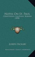 Notes on St. Paul: Corinthians, Galatians, Romans (1898) di Joseph Rickaby edito da Kessinger Publishing
