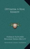 Optimism a Real Remedy di Horace Fletcher edito da Kessinger Publishing