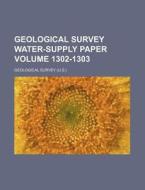 Geological Survey Water-Supply Paper Volume 1302-1303 di Geological Survey edito da Rarebooksclub.com
