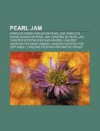 !esbocos Sobre Singles De Pearl Jam, !esbocos Sobre Albuns De Pearl Jam, Cancoes De Pearl Jam, Cancoes Escritas Por Dave Krusen di Fonte Wikipedia edito da General Books Llc