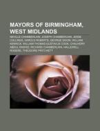 Mayors Of Birmingham, West Midlands: Nev di Source Wikipedia edito da Books LLC, Wiki Series