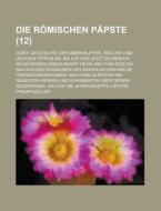 Die Romischen Papste; Oder di U S Government, Philipp Muller edito da Rarebooksclub.com