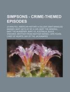 Simpsons - Crime-themed Episodes: 24 Min di Source Wikia edito da Books LLC, Wiki Series