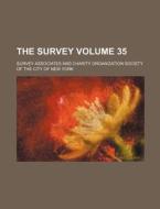 The Survey Volume 35 di Survey Associates edito da Rarebooksclub.com