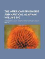 The American Ephemeris and Nautical Almanac Volume 980 di United States Naval Office edito da Rarebooksclub.com