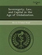Sovereignty, Law, And Capital In The Age Of Globalization. di Zhonggang Hou, Kevin B Sobel-Read edito da Proquest, Umi Dissertation Publishing