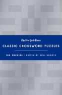 The New York Times Classic Crossword Puzzles (Blue and Silver): 100 Puzzles Edited by Will Shortz di Will Shortz edito da GRIFFIN