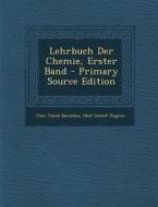 Lehrbuch Der Chemie, Erster Band di Jans Jakob Berzelius, Olof Gustaf Ongren edito da Nabu Press