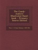 The Coach-Makers' Illustrated Hand-Book edito da Nabu Press
