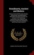 Scandinavia, Ancient And Modern di Andrew Crichton, Henry Wheaton edito da Andesite Press