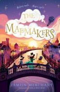 The Mapmakers di Tamzin Merchant edito da NORTON YOUNG READERS