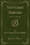 Sketches Abroad di Felix Octavius Carr Darley edito da Forgotten Books
