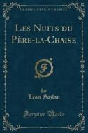 Les Nuits Du Pere-la-chaise (classic Reprint) di Leon Gozlan edito da Forgotten Books