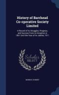 History Of Barrhead Co-operative Society Limited di Robert Murray edito da Sagwan Press