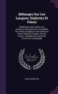 Melanges Sur Les Langues, Dialectes Et Patois di Sebastien Bottin edito da Palala Press