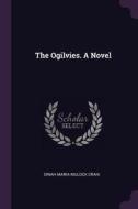 The Ogilvies. a Novel di Dinah Maria Mulock Craik edito da CHIZINE PUBN