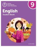 Oxford International Lower Secondary English: Student Book 9 di Sullivan, Redford edito da Oxford University Press