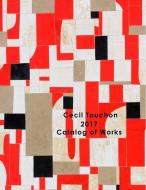 Cecil Touchon - 2017 Catalog of Works di Cecil Touchon edito da Lulu.com