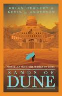 Sands Of Dune di Brian Herbert, Kevin J. Anderson edito da Orion Publishing Co