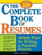 The Complete Book of Resumes: Simple Steps for Writing a Powerful Resume di Karen Schaffer edito da Sourcebooks