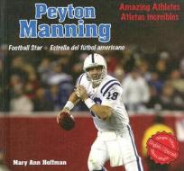 Peyton Manning: Football Star/Estrella del Futbol Americano di Mary Ann Hoffman edito da Buenas Letras