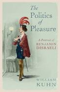 The Politics Of Pleasure di William Kuhn edito da Simon & Schuster
