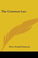 The Common Law di Oliver W. Holmes edito da Kessinger Publishing