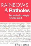 Rainbows & Ratholes: Best Practices for Managing Successful Projects di Dhanu Kothari edito da Booksurge Publishing