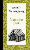 Camping Out di Ernest Hemingway edito da AMER ROOTS