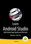 Learn Android Studio di Clifton Craig, Adam Gerber edito da APRESS L.P.