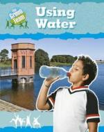Using Water di Sally Hewitt edito da Hachette Children\'s Group