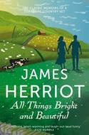 All Things Bright and Beautiful di James Herriot edito da Pan Macmillan