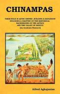 Chinampas: Their Role in Aztec Empire - Building and Expansion, Including a Chapter on the Historical Background of the Aztecs an di Alfred Aghajanian edito da Createspace