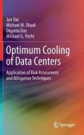Optimum Cooling of Data Centers di Jun Dai, Diganta Das, Michael M. Ohadi, Michael G. Pecht edito da Springer New York
