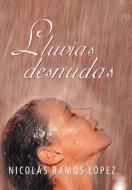 Lluvias Desnudas di Nicolas Ramos Lopez edito da Palibrio