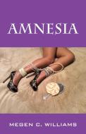 Amnesia di Megen C Williams edito da Outskirts Press