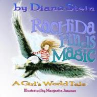 Rachida Finds Magic: A Girl's World Tale di Diane Stein edito da Createspace