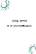 Liza of Lambeth di W. Somerset Maugham edito da Createspace