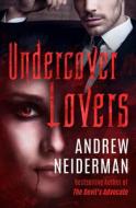 Undercover Lovers di Andrew Neiderman edito da Open Road Media