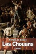 Les Chouans: La Bretagne En 1799 di Honore De Balzac edito da Createspace