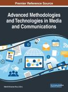 Advanced Methodologies and Technologies in Media and Communications edito da Information Science Reference