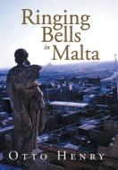 Ringing Bells in Malta di Otto Henry edito da Xlibris