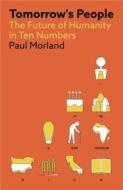 Tomorrow's People di Paul Morland edito da Pan Macmillan